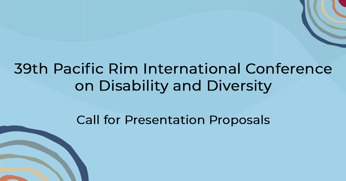 Read more about the article 2024 Call for Presentation Proposals – 39th Pacific Rim International Conference on Disability and Diversity